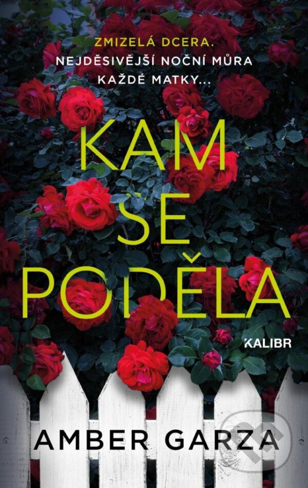 Kniha: Kam se poděla (Amber Garza). Kalibr, 2023 Kniha: Kam se poděla (Amber Garza). Kalibr, 2023