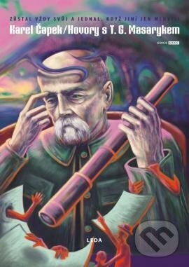 Kniha: Hovory s T. G. Masarykem (Karel Čapek). Leda, 2023 Kniha: Hovory s T. G. Masarykem (Karel Čapek). Leda, 2023