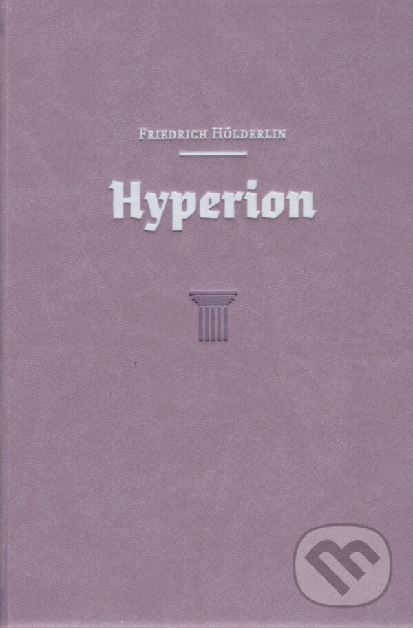 Kniha: Hyperion (Friedrich Hölderlin). Petrus, 2023 Kniha: Hyperion (Friedrich Hölderlin). Petrus, 2023