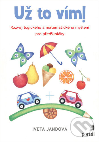 Kniha: Už to vím! (Iveta Jandová). Portál, 2023 Kniha: Už to vím! (Iveta Jandová). Portál, 2023