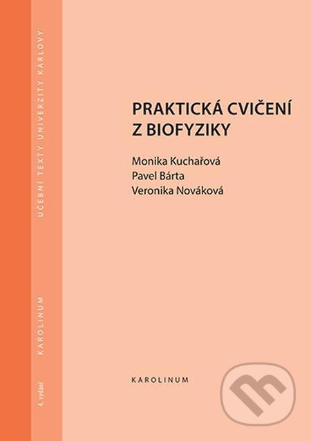 E-kniha: Praktická cvičení z biofyziky (Monika Kuchařová, Petr Rejchrt a Stanislav Ďoubal). Karolinum E-kniha: Praktická cvičení z biofyziky (Monika Kuchařová, Petr Rejchrt a Stanislav Ďoubal). Karolinum