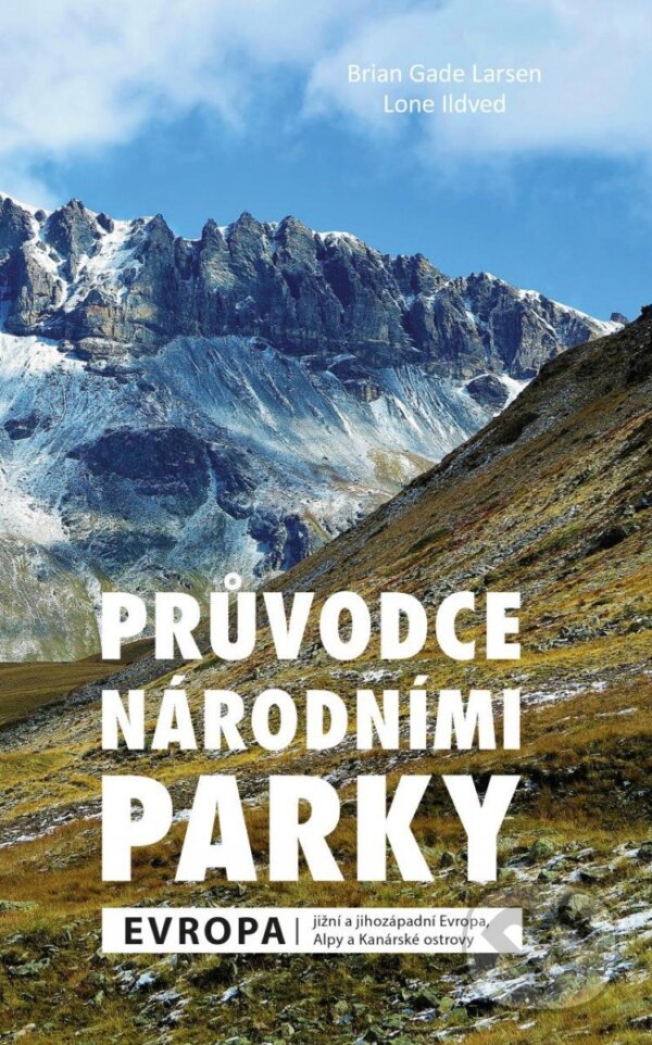 Kniha: Průvodce národními parky: Evropa (Brian Gade Larsen a Lone Ildved). Universum, 2023 Kniha: Průvodce národními parky: Evropa (Brian Gade Larsen a Lone Ildved). Universum, 2023