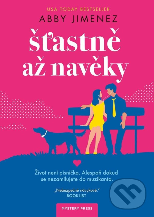Kniha: Šťastně až navěky (Abby Jimenez). Mystery Press, 2023 Kniha: Šťastně až navěky (Abby Jimenez). Mystery Press, 2023