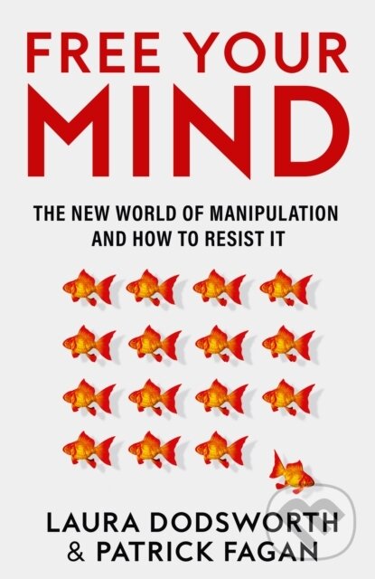 Kniha: Free Your Mind (Laura Dodsworth a Patrick Fagan). HarperCollins, 2023 Kniha: Free Your Mind (Laura Dodsworth a Patrick Fagan). HarperCollins, 2023