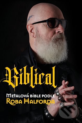Kniha: Biblical (Ian Gittins a Rob Halford). Volvox Globator, 2023 Kniha: Biblical (Ian Gittins a Rob Halford). Volvox Globator, 2023