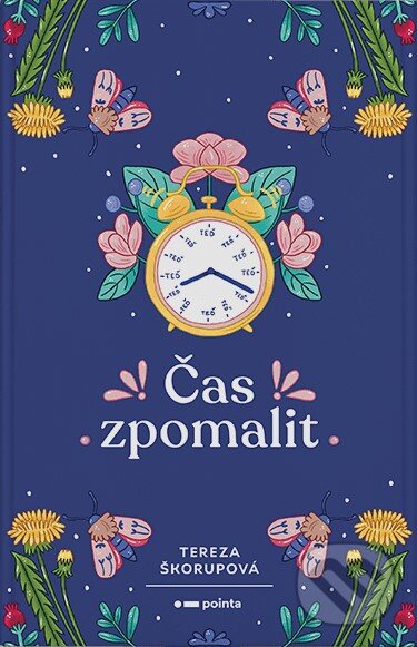 Kniha: Čas zpomalit (Tereza Škorupová). Pointa, 2023 Kniha: Čas zpomalit (Tereza Škorupová). Pointa, 2023