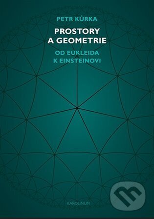 Kniha: Prostory a geometrie (Petr Kůrka). Karolinum, 2023 Kniha: Prostory a geometrie (Petr Kůrka). Karolinum, 2023