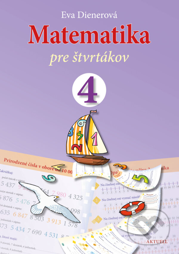 Kniha: Matematika pre štvrtákov (Eva Dienerová). Aktuell, 2023 Kniha: Matematika pre štvrtákov (Eva Dienerová). Aktuell, 2023