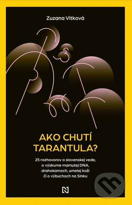 E-kniha: Ako chutí tarantula? (Zuzana Vitková). N Press, 2023 E-kniha: Ako chutí tarantula? (Zuzana Vitková). N Press, 2023