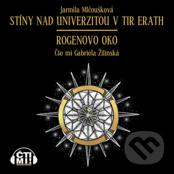 Audiokniha: Stíny nad univerzitou v Tir Erath – Rogenovo oko (Jarmila Mlčoušková). Čti mi!, 2023 Audiokniha: Stíny nad univerzitou v Tir Erath – Rogenovo oko (Jarmila Mlčoušková). Čti mi!, 2023
