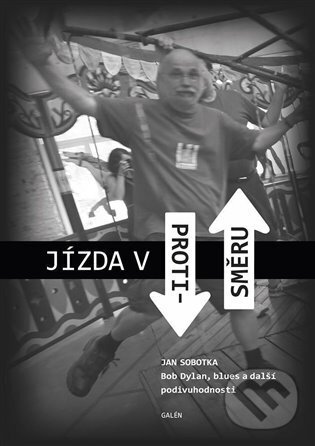 Kniha: Jízda v protisměru (Galén). Galén, 2023 Kniha: Jízda v protisměru (Galén). Galén, 2023