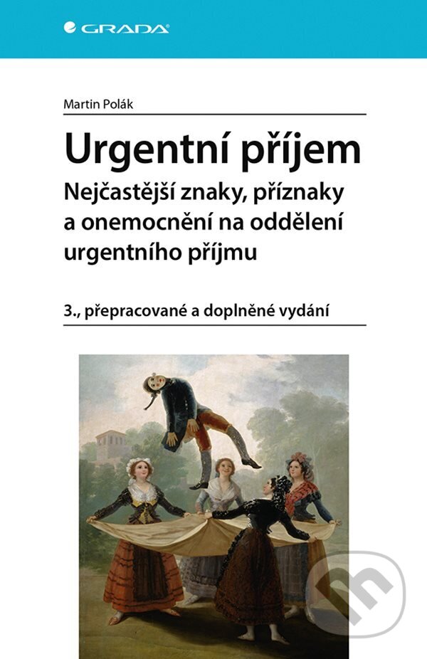 Urgentní příjem - nejčastější znaky, příznaky a nemoci na oddělení urgentního příjmu - Martin Polák, Grada, 2023