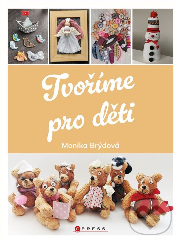 E-kniha: Tvoříme pro děti (Monika Brýdová). CPRESS, 2023 E-kniha: Tvoříme pro děti (Monika Brýdová). CPRESS, 2023
