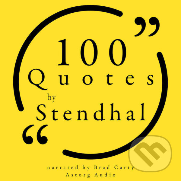 Audiokniha: 100 Quotes by Stendhal (EN) (Stendhal). Saga Egmont, 2022 Audiokniha: 100 Quotes by Stendhal (EN) (Stendhal). Saga Egmont, 2022