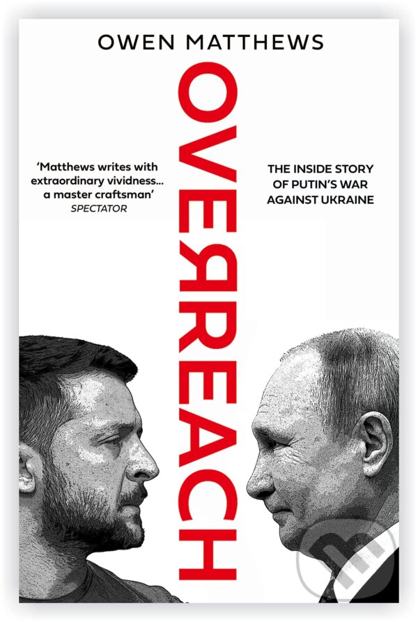 Kniha: Overreach (Owen Matthews). HarperCollins Publishers, 2023 Kniha: Overreach (Owen Matthews). HarperCollins Publishers, 2023
