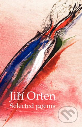 Kniha: Selected Poems (Jiří Orten). Arima, 2008 Kniha: Selected Poems (Jiří Orten). Arima, 2008
