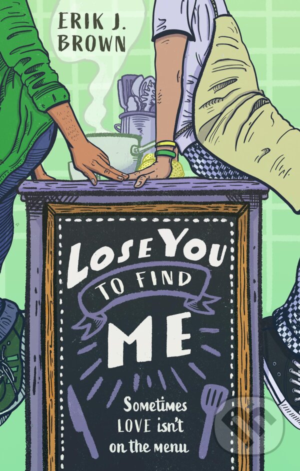 Kniha: Lose You to Find Me (Erik J. Brown). Hodder Children's Books, 2023 Kniha: Lose You to Find Me (Erik J. Brown). Hodder Children's Books, 2023