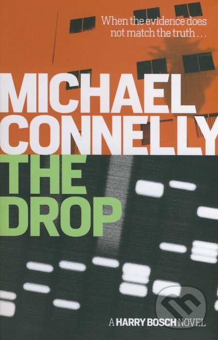 Kniha: The Drop (Michael Connelly). Orion, 2014 Kniha: The Drop (Michael Connelly). Orion, 2014