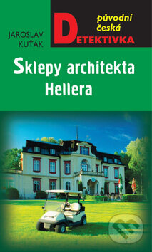 Kniha: Sklepy architekta Hellera (Jaroslav Kuťák). Moba, 2015 Kniha: Sklepy architekta Hellera (Jaroslav Kuťák). Moba, 2015