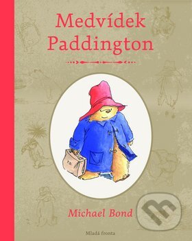 Kniha: Medvídek Paddington (Michael Bond). Mladá fronta, 2010 Kniha: Medvídek Paddington (Michael Bond). Mladá fronta, 2010