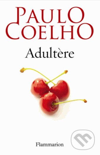 Kniha: Adultère (Paulo Coelho). Flammarion, 2014 Kniha: Adultère (Paulo Coelho). Flammarion, 2014