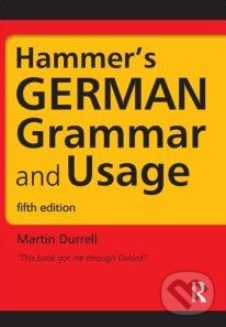 Kniha: Hammer's German Grammar and Usage (Martin Durrell). Routledge, 2011 Kniha: Hammer's German Grammar and Usage (Martin Durrell). Routledge, 2011