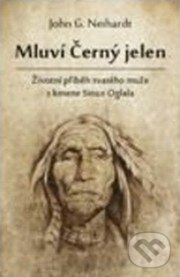 Kniha: Mluví Černý jelen (John G. Neihardt). Volvox Globator, 2014 Kniha: Mluví Černý jelen (John G. Neihardt). Volvox Globator, 2014