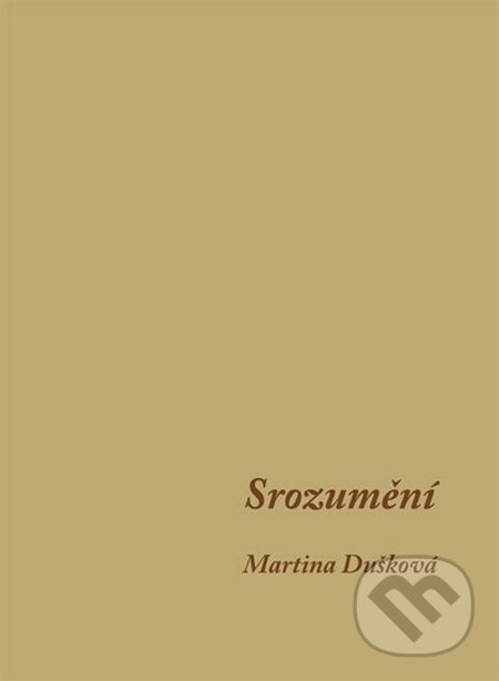 Kniha: Srozumění (Martina Dušková). Věra Nosková, 2014 Kniha: Srozumění (Martina Dušková). Věra Nosková, 2014
