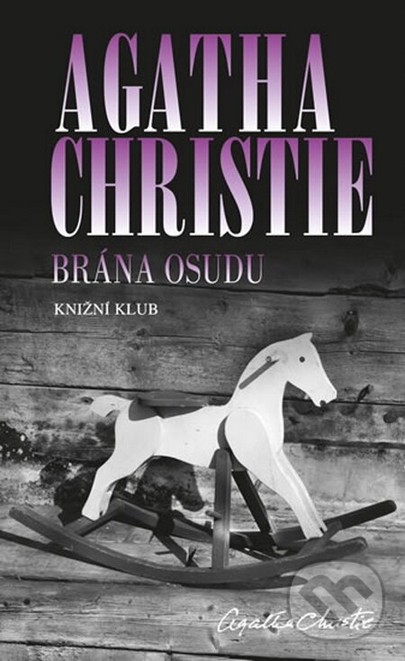 Kniha: Brána osudu (Agatha Christie). Knižní klub, 2015 Kniha: Brána osudu (Agatha Christie). Knižní klub, 2015