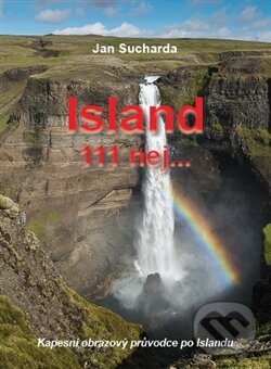 Kniha: Island. 111 nej... (Jan Sucharda). Jas, 2014 Kniha: Island. 111 nej... (Jan Sucharda). Jas, 2014