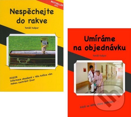 Kniha: Nespěchejte do rakve + Umíráme na objednávku (Tomáš Kašpar). Akademie úspěchu, 2014 Kniha: Nespěchejte do rakve + Umíráme na objednávku (Tomáš Kašpar). Akademie úspěchu, 2014