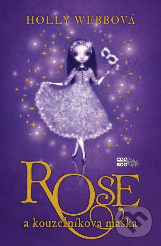 Kniha: Rose a kouzelníkova maska (Holly Webb). CooBoo CZ, 2012 Kniha: Rose a kouzelníkova maska (Holly Webb). CooBoo CZ, 2012