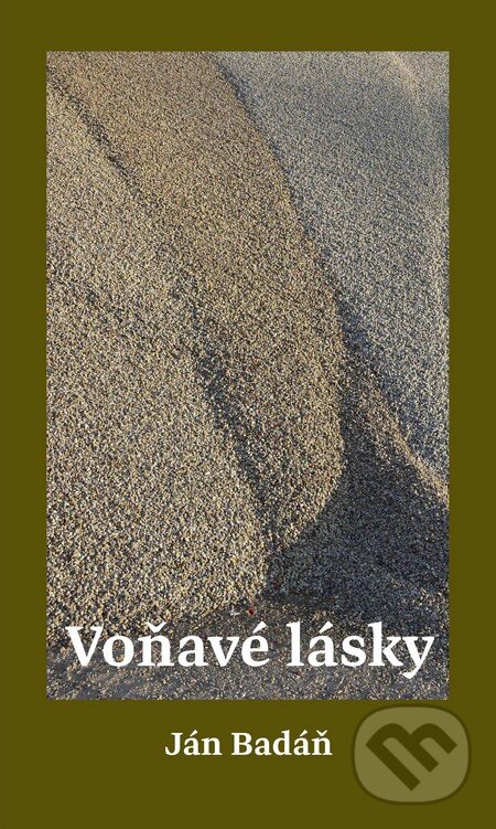 Kniha: Voňavé lásky (Ján Badáň). Komprint, 2014 Kniha: Voňavé lásky (Ján Badáň). Komprint, 2014