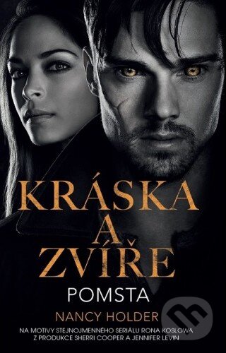 Kniha: Kráska a zvíře: Pomsta (Nancy Holder). Baronet, 2015 Kniha: Kráska a zvíře: Pomsta (Nancy Holder). Baronet, 2015