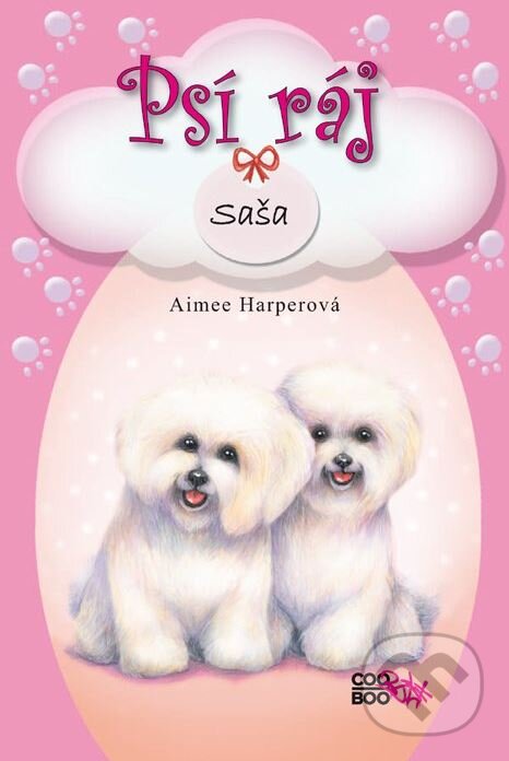 Kniha: Psí ráj 2 (Aimee Harper). CooBoo CZ, 2011 Kniha: Psí ráj 2 (Aimee Harper). CooBoo CZ, 2011