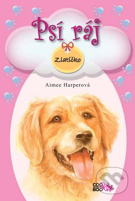 Kniha: Psí ráj 3 (Aimee Harper). CooBoo CZ, 2011 Kniha: Psí ráj 3 (Aimee Harper). CooBoo CZ, 2011