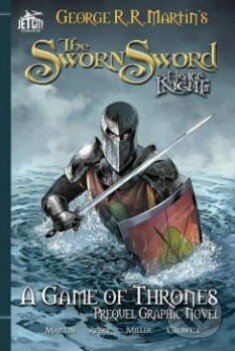 Kniha: The Sworn Sword (George R.R. Martin). Jet City Comics, 2014 Kniha: The Sworn Sword (George R.R. Martin). Jet City Comics, 2014