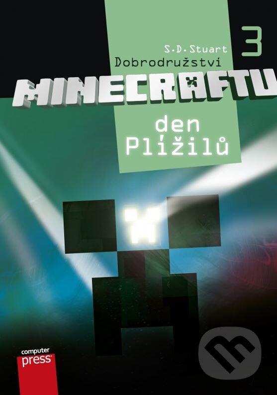 Kniha: Dobrodružství Minecraftu 3: Den Plížilů (S.D. Stuart). Computer Press, 2015 Kniha: Dobrodružství Minecraftu 3: Den Plížilů (S.D. Stuart). Computer Press, 2015
