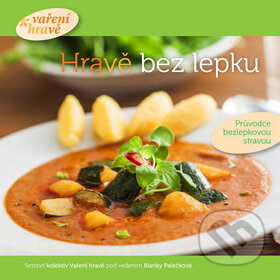 Kniha: Hravě bez lepku (Blanka Palečková). Vaření hravě, 2014 Kniha: Hravě bez lepku (Blanka Palečková). Vaření hravě, 2014