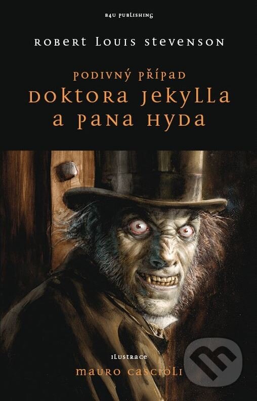 Kniha: Podivný případ Dr. Jekylla a pana Hyda (Robert Louis Stevenson). B4U, 2015 Kniha: Podivný případ Dr. Jekylla a pana Hyda (Robert Louis Stevenson). B4U, 2015