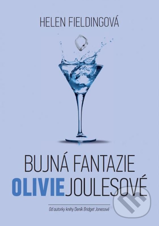 Kniha: Bujná fantazie Olivie Joulesové (Helen Fielding). XYZ, 2015 Kniha: Bujná fantazie Olivie Joulesové (Helen Fielding). XYZ, 2015