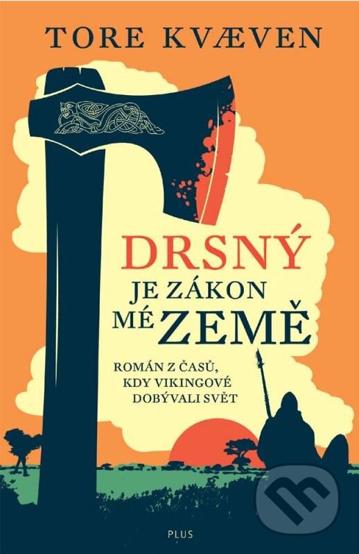 Kniha: Drsný je zákon mé země (Tore Kvaeven). Plus, 2015 Kniha: Drsný je zákon mé země (Tore Kvaeven). Plus, 2015