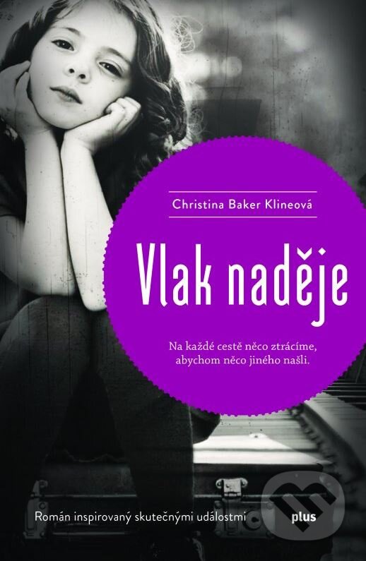 Kniha: Vlak naděje (Christina Baker Kline). Plus, 2015 Kniha: Vlak naděje (Christina Baker Kline). Plus, 2015