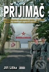 Kniha: Přijímač (Jiří Liška). Mare-Czech, 2014 Kniha: Přijímač (Jiří Liška). Mare-Czech, 2014