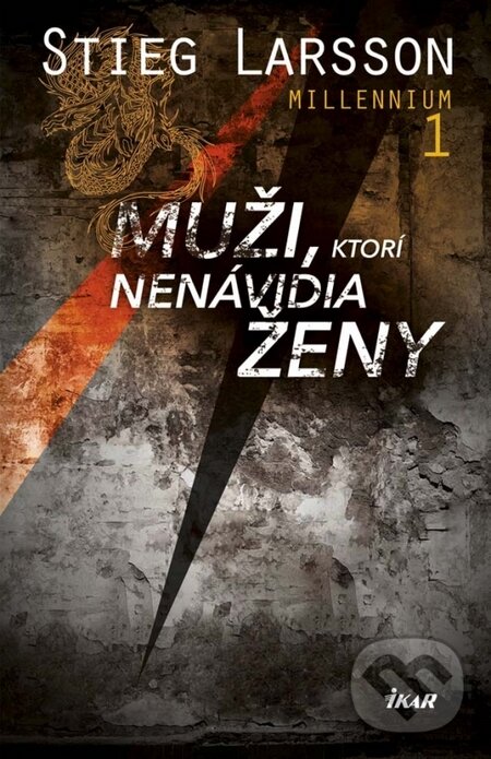 Kniha: Muži, ktorí nenávidia ženy (Stieg Larsson). Ikar, 2015 Kniha: Muži, ktorí nenávidia ženy (Stieg Larsson). Ikar, 2015