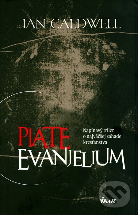 Kniha: Piate evanjelium (Ian Caldwell). Ikar, 2015 Kniha: Piate evanjelium (Ian Caldwell). Ikar, 2015