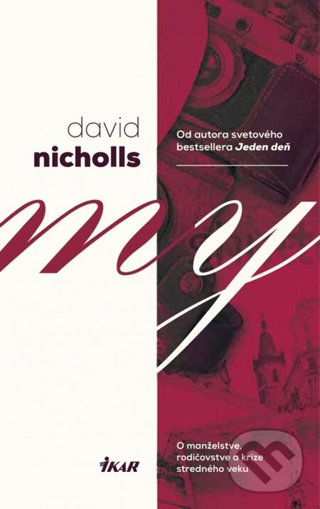 Kniha: My (David Nicholls). Ikar, 2015 Kniha: My (David Nicholls). Ikar, 2015
