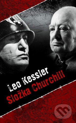 Kniha: Složka Churchill (Leo Kessler). Baronet, 2015 Kniha: Složka Churchill (Leo Kessler). Baronet, 2015