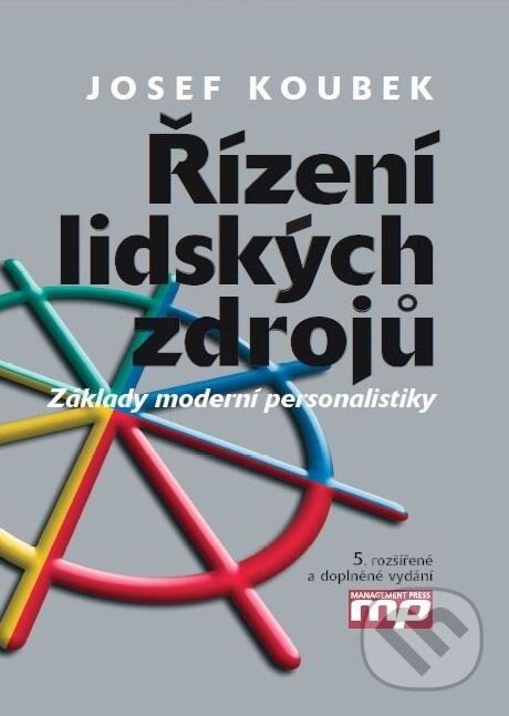 Kniha: Řízení lidských zdrojů (Josef Koubek). Management Press, 2015 Kniha: Řízení lidských zdrojů (Josef Koubek). Management Press, 2015