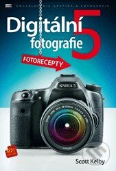 Kniha: Digitální fotografie 5 (Scott Kelby). Zoner Press, 2014 Kniha: Digitální fotografie 5 (Scott Kelby). Zoner Press, 2014